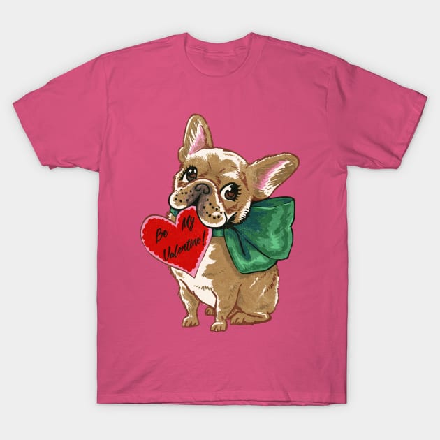 Be My Valentine Frenchie T-Shirt by huebucket